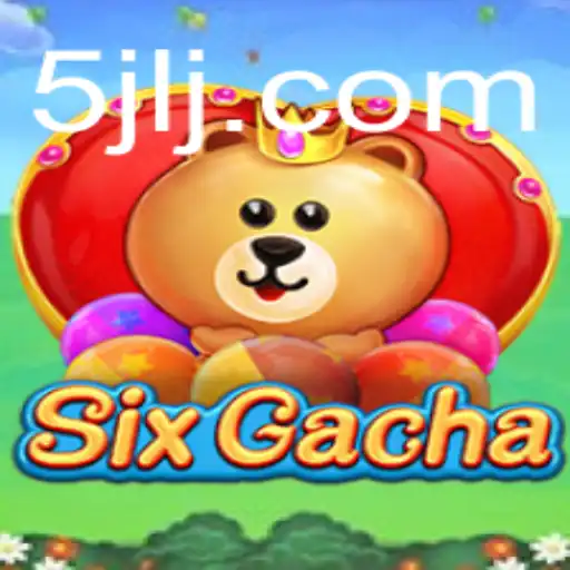Discover the Exciting World of SixGacha